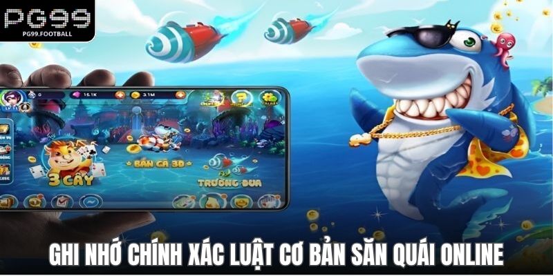 Ghi nhớ chính xác luật cơ bản săn quái online 